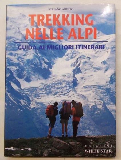 Trekking nelle Alpi - Stefano Ardito - copertina