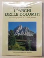 Scopriamo insieme i parchi delle Dolomiti. Itinerari e proposte in 15 aree protette