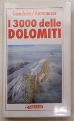 I 3000 delle Dolomiti. Descrizione delle vie normali e di altri itinerari alpinistici alle più alte cime delle Dolomiti