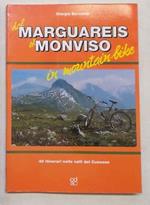 Dal Marguareis al Monviso in mountain-bike. 40 itinerari nelle valli del Cuneese