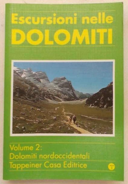 Escursioni nelle Dolomiti. Vol. 2. Dolomiti nordoccidentali. Paesi, rifugi, valichi, cime e alte vie - Hans Kammerer - copertina