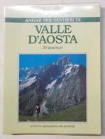 Andar per sentieri in Valle d'Aosta. 70 itinerari