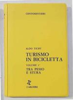 Turismo in bicicletta. Vol. 1°. Tra Pesio e Stura