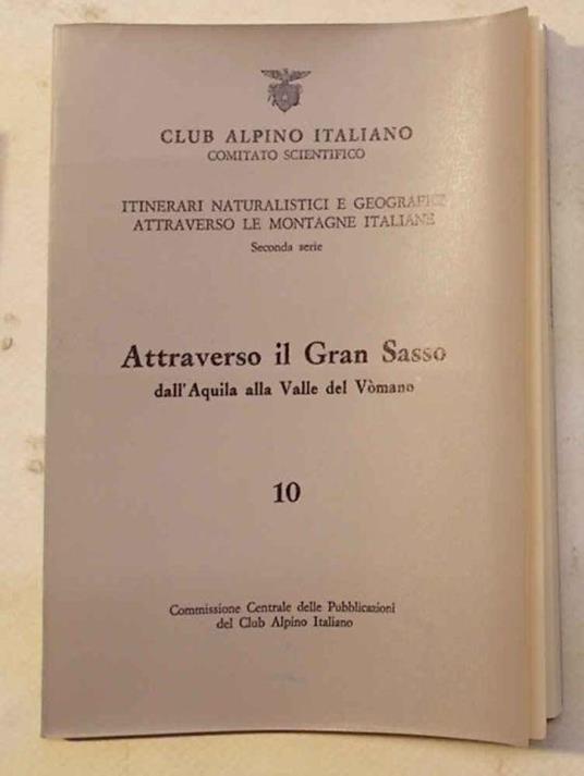 Gran Sasso itinerario geografico. (Titolo in copertina: Attraverso il Gran Sasso dall'Aquila alla Valle del Vòmano.) - Maria Luisa Gentileschi - copertina