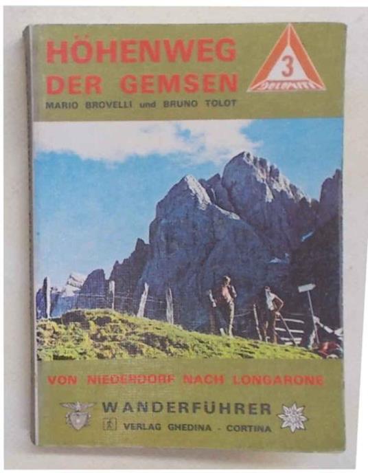 Hohenweg der gemsen. (Dolomiten - Hohenweg Nr. 3) Von Niederdorf nch Longarone. (Durrestein, Monte Piano, Cristallo, Sorapis, Pelmo, Bosconero) - Mario Brovelli - copertina