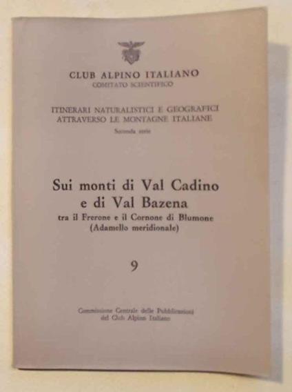 Sui monti di Val Cadino e di Val Bazena tra il Frerone e il Cornone di Blumone (Adamello meridionale) - Giuseppe Nangeroni - copertina