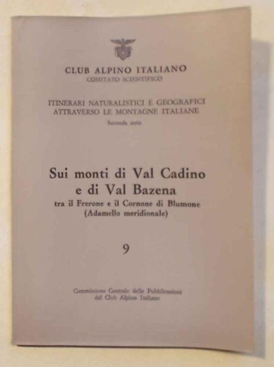 Sui monti di Val Cadino e di Val Bazena tra il Frerone e il Cornone di Blumone (Adamello meridionale) - Giuseppe Nangeroni - copertina
