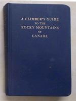 A climbers's guide to the Rocky Mountains of Canada