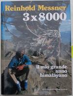 3 x 8000. Il mio grande anno himalayano