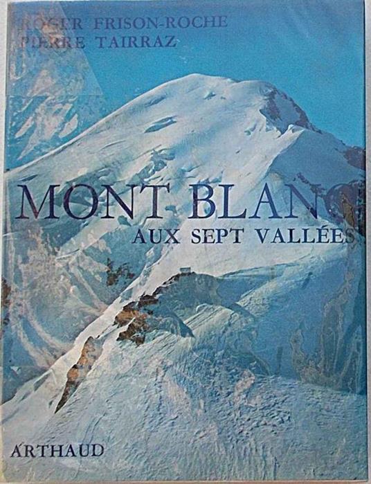 Mont Blanc aux sept Vallées - Roger Frison Roche - copertina