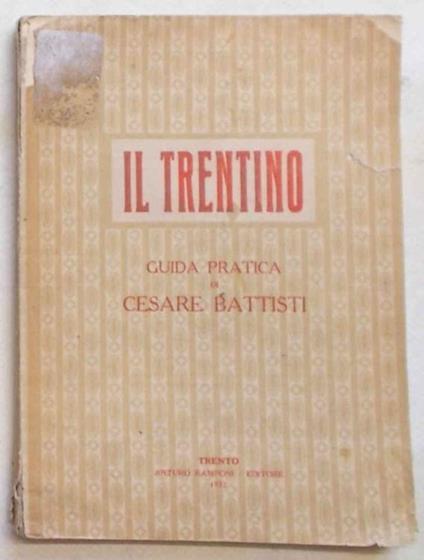 Il Trentino. Guida pratica - Cesare Battisti - copertina