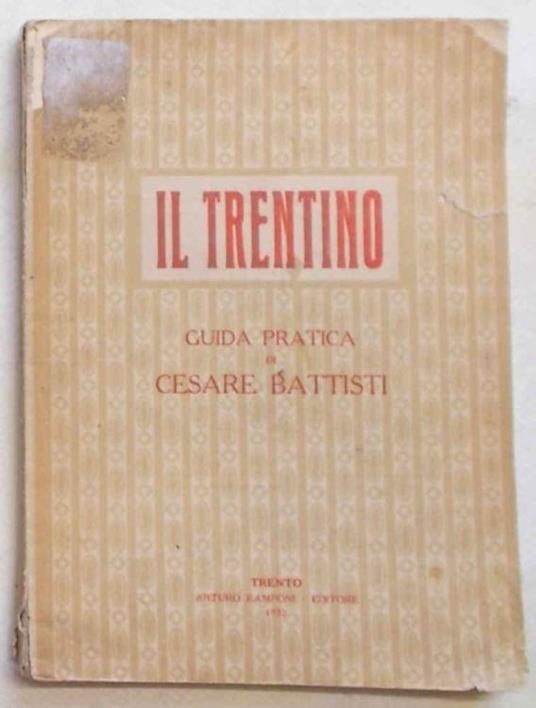 Il Trentino. Guida pratica - Cesare Battisti - copertina
