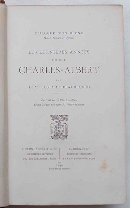Le dernières années du Roi Charles-Albert. (Milan, Novare et Oporto) - Olivier Costa de Beauregard - copertina