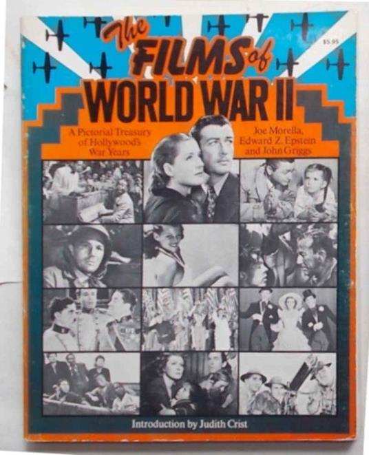 The films of World War II. A pictorial treasury of Hollywood's war years - J. Morella - copertina