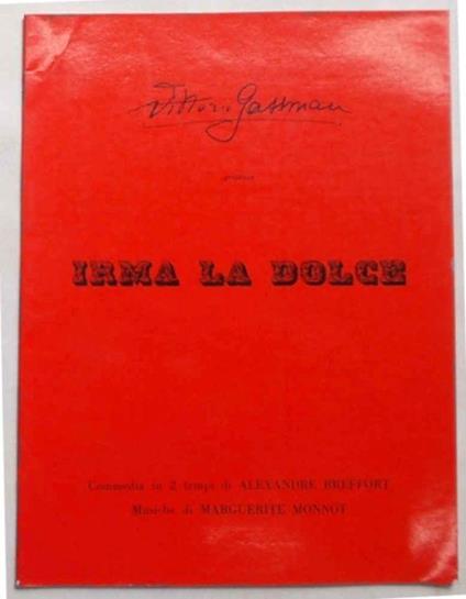 Vittorio Gassman presenta "Irma la dolce" commedia in 2 tempi di Alexandre Breffort. Musiche di Margherite Monnot - Vittorio Gassman - copertina