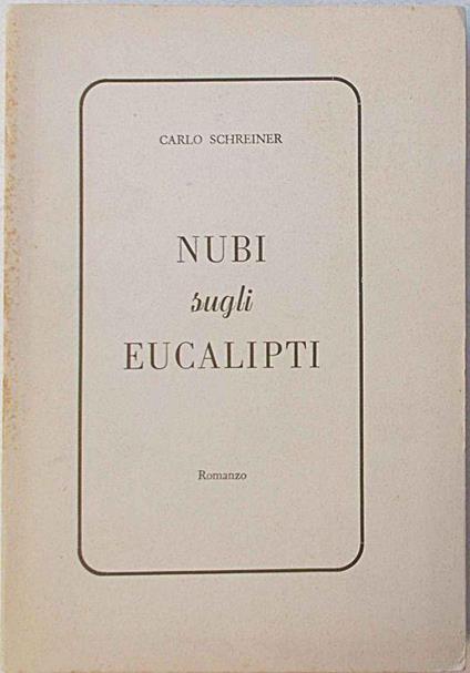 Nubi sugli eucalipti - Carlo Schreiner - copertina