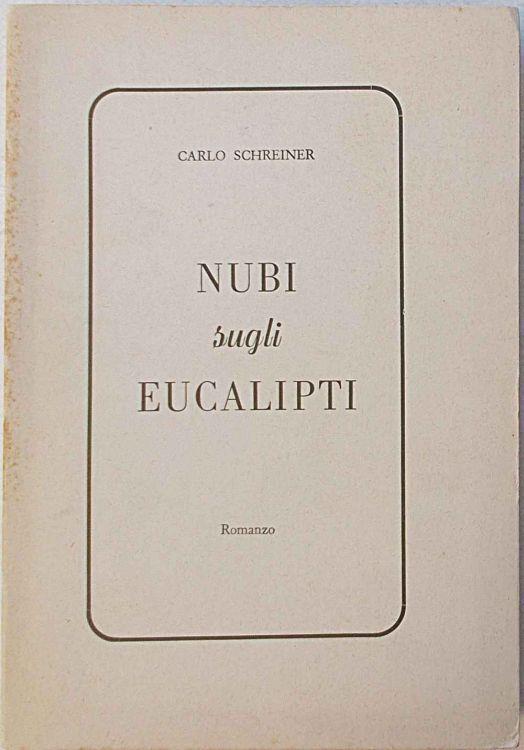 Nubi sugli eucalipti - Carlo Schreiner - copertina