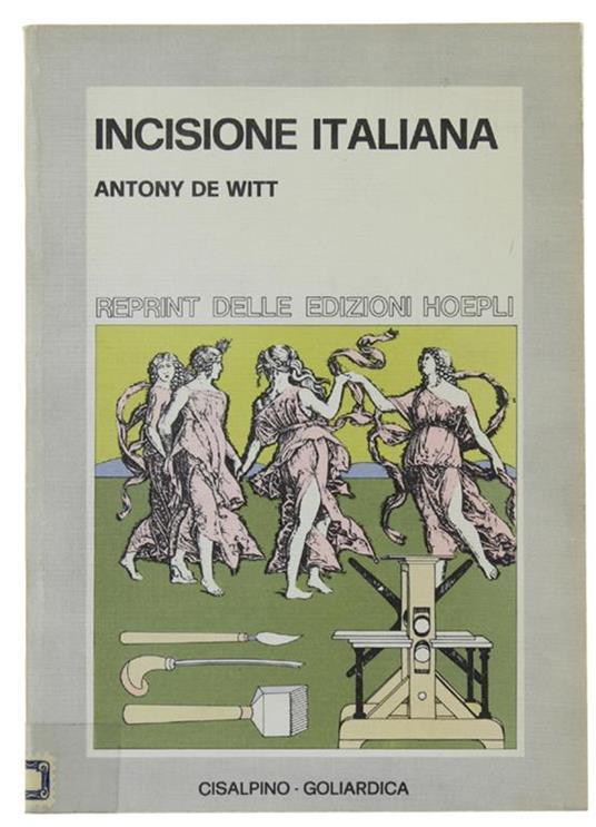 Incisione Italiana. Cinquantadue tavole fuori testo - Antony De Witt - copertina