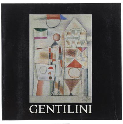 Franco Gentilini. Dipinti 1951-1981. 7 novembre 1988 - 15 gennaio 1989 - Angelo Dragone - copertina