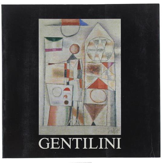 Franco Gentilini. Dipinti 1951-1981. 7 novembre 1988 - 15 gennaio 1989 - Angelo Dragone - copertina