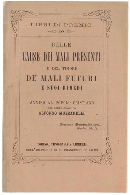 Delle Cause Dei Mali Presenti E Del Timore Dè Mali Futuri E Suoi Rimedi. Avviso al popolo cristiano - Alfonso Muzzarelli - copertina