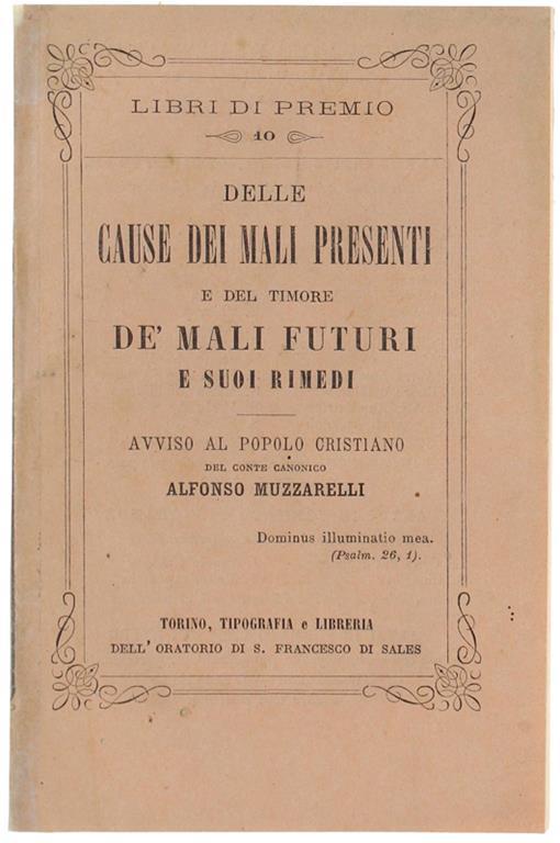 Delle Cause Dei Mali Presenti E Del Timore Dè Mali Futuri E Suoi Rimedi. Avviso al popolo cristiano - Alfonso Muzzarelli - copertina