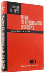 Theorie Des Representations Des Groupes (Traduit Du Russe Par A.Sossinski)