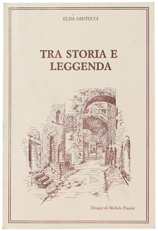 Tra Storia E Leggenda - Elda Santucci - copertina