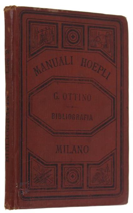 Manuale Di Bibliografia. Illustrato con 11 incisioni. Prima edizione - Giuseppe Ottino - copertina