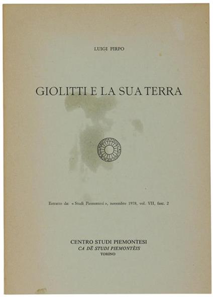 Giolitti E La Sua Terra. Estratto da "Studi Piemontesi", novembre 1978 - Luigi Firpo - copertina