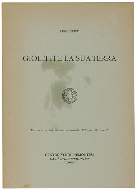 Giolitti E La Sua Terra. Estratto da "Studi Piemontesi", novembre 1978 - Luigi Firpo - copertina