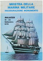 Mostra Della Marina Militare - Inaugurazione Monumento. Saluzzo, 16-23 settembre 1979
