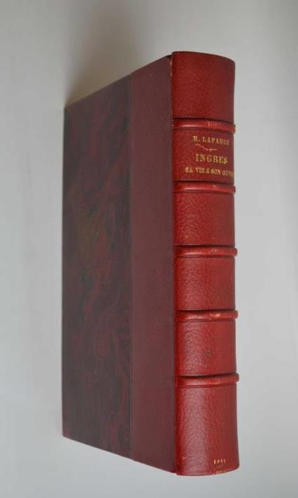 Ingres sa vie et son eouvre (1780-1867) d'après des documents inédits. - Henry Lapauze - copertina