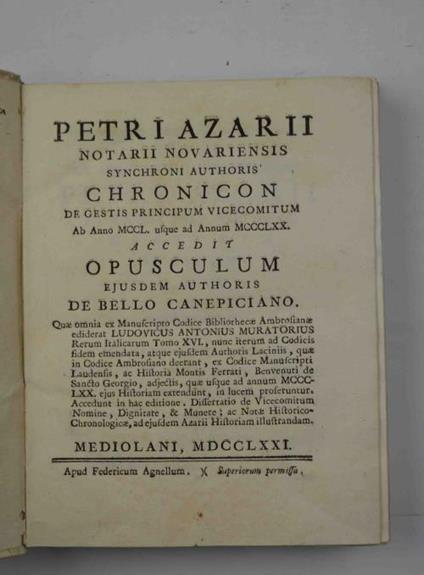 Chronicon de Gestis Principum Vicecomitum ab anno MDDL usque ad Annum MCCCLXX. Accedit Opusculum ejusdem Authoris De Bello Canepiciano. Quae omnia ex Manuscripto Codice Bibliothecae Ambrosianae ediderat Ludovicus Antonius Muratorius - Pietro Azario - copertina