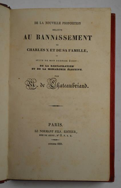 De la nouvelle proposition relative au bannissement de Charles X et de sa famille, ou suite de mon dernier écrit: De la restauration et de la monarchie élective - François-René de Chateaubriand - copertina