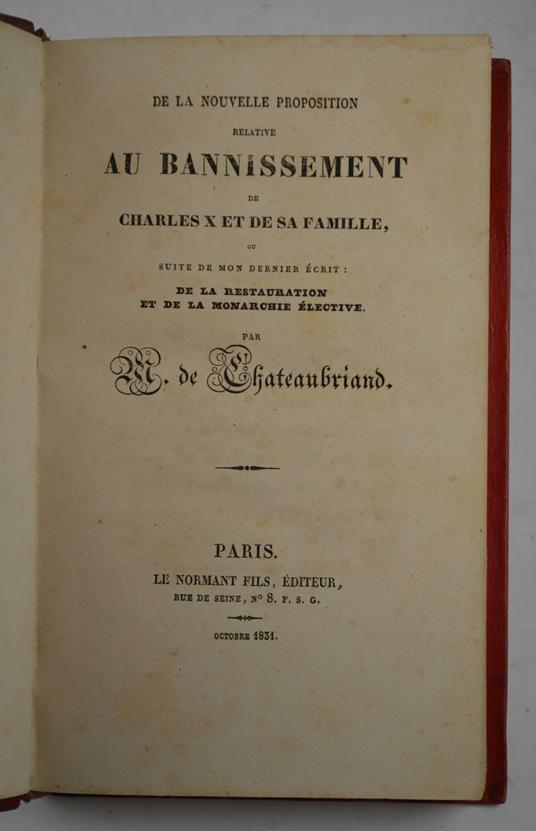 De la nouvelle proposition relative au bannissement de Charles X et de sa famille, ou suite de mon dernier écrit: De la restauration et de la monarchie élective - François-René de Chateaubriand - copertina
