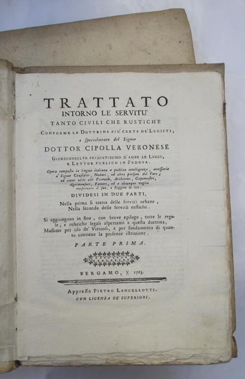 Trattato intorno le Servitu tanto Civili che Rustiche conforme la Dottrina più certa dè Legisti e specialmente del Signor Dottor Cipolla veronese… dividesi in due parti, nella prima si tratta delle servitù urbane, nella seconda delle servitù rustich - Bartolomeo Cipolla - copertina