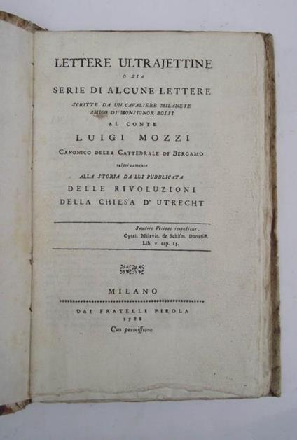 Lettere ultrajettine o sia serie di alcune lettere scritte da un cavaliere milanese amico di Monsignor Bossi al Conte Luigi Mozzi. relativamente alla storia da lui pubblicata delle Rivoluzioni della Chiesa d'Utrecht - Luigi Bossi - copertina