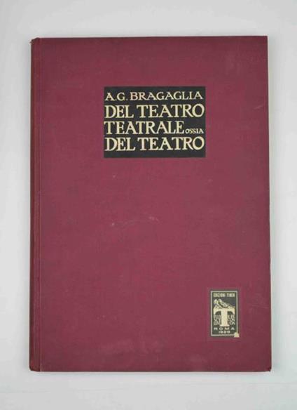 Del teatro teatrale ossia del teatro - A. Giulio Bragaglia - copertina