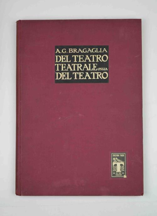 Del teatro teatrale ossia del teatro - A. Giulio Bragaglia - copertina
