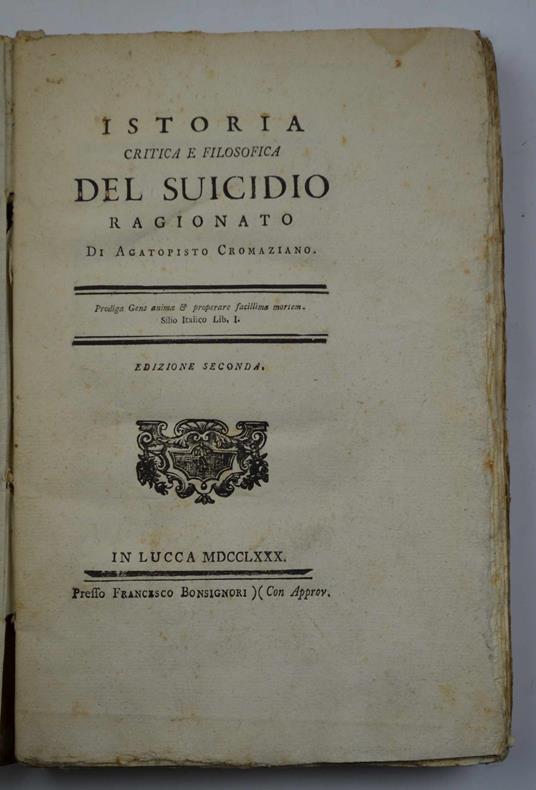 Istoria critica e filosofica del suicidio ragionato di Agatopisto Cromaziano. Edizione seconda - Appiano Buonafede - copertina
