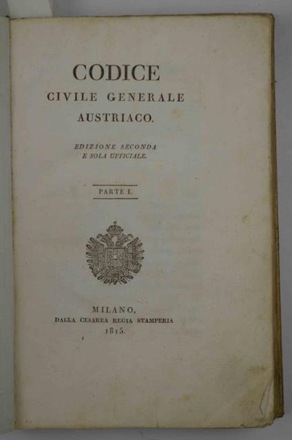 Codice Civile Generale Austriaco. Edizione seconda e sola ufficiale - copertina