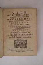 Vite de' pittori antichi scritte, e illustrate. seconda edizione. Accresciute oltre alle Postille, che erano nella prima Edizione, di alcune note marginali manoscritte del medesimo Autore