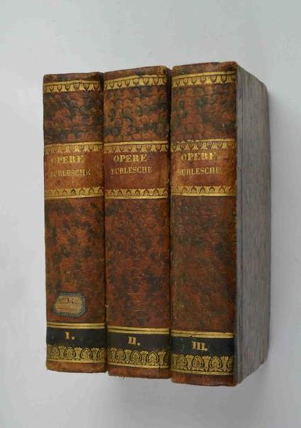 Il primo (-secondo e terzo) libro dell'opere burlesche: di M. Francesco Berni, di M. Gio Della Casa, del Varchi, del Mauro, di M. Bino, del Molza, del Dolce, e del Fiorenzuola. Ricorretto, e con diligenza ristampato. In questa nuova edizione accresciuto - copertina