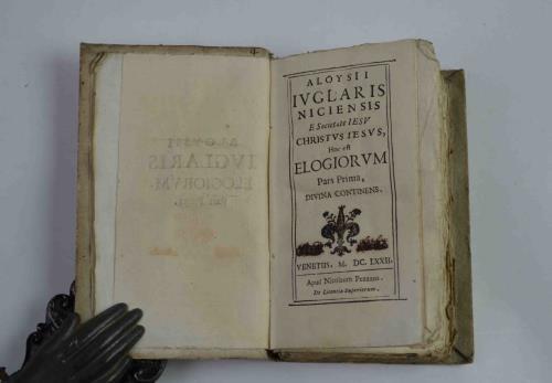 Aloysii ivglaris niciensis e societate iesu Christus Iesus, hoc est elogiorum Pars prima, divina continens. (-Pars secunda. Humana continens. Genethliaca, funebria, eucharistica panegirica, dedicationes, inscriptiones) - Luigi Giuglaris - copertina