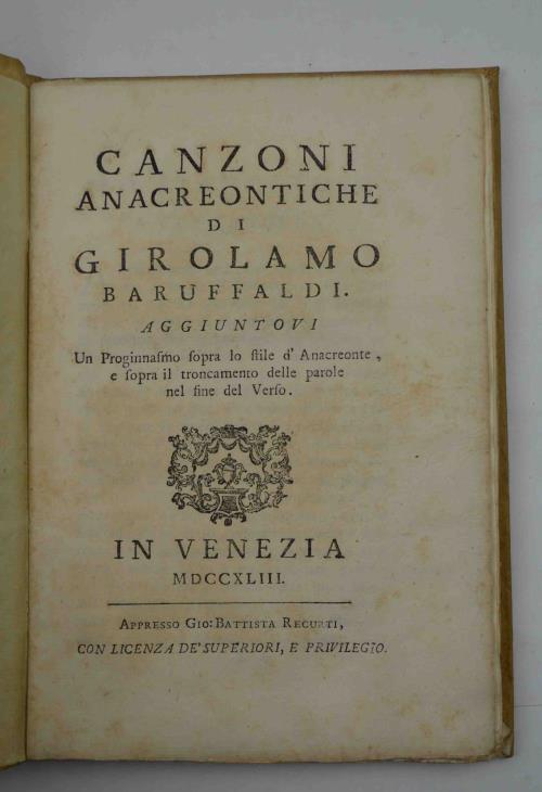 Canzoni anacreontiche. aggiuntovi un Proginnasmo sopra lo stile d'Anacreonte, e sopra il troncamento delle parole nel fine del verbo - Girolamo Baruffaldi - copertina