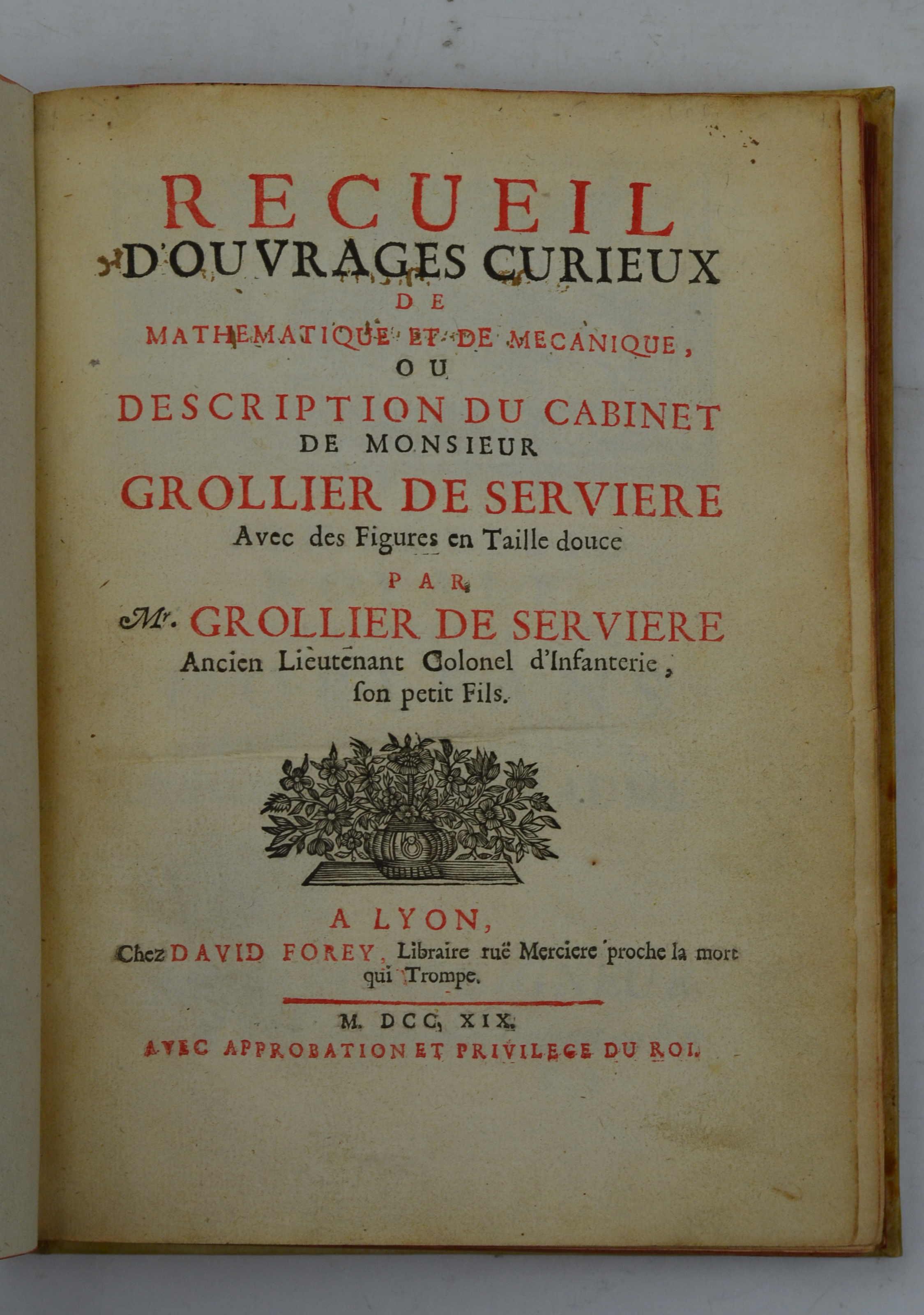 Recueil d'Ouvrages curieux de mathématique et de mécanique, ou Description du Cabinet de Monsieur Grollier de Servière