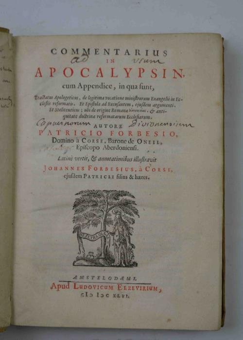 Commentarius in Apocalypsin, cum Appendice, in qua sunt, tractatus apologeticus, de legitima vocatione ministrorum euangelii in ecclesiis refirmatis. Et epistola ad recusantem, ejusdem argumenti. Et Steliteuticus ubi de origine Romana apostasia, & a - Patrick Forbes - copertina
