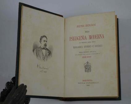 Della psicogenia moderna in servizio degli studi biologici, storici e sociali. Terza edizione ampliata con… prefazione di Jules Soury, - Pietro Siciliani - copertina