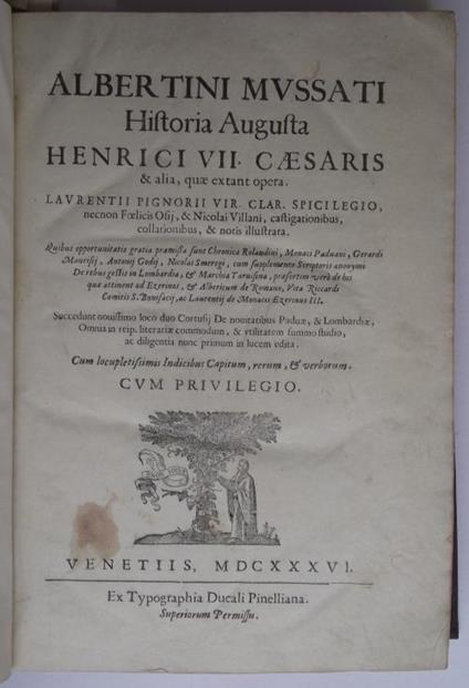 Historia Augusta Henrici VII Caesaris & alia, quae extant opera. Laurentii Pignorii vir. clar. Spicilegio, necnon Foelicis Osij, & Nicolai Villani, castigationibus, collationibus, & notis illustrata. Quibus opportunitatis gratia praemissa sunt - Albertino Mussato - copertina